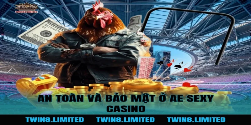 An toàn và bảo mật ở AE Sexy Casino