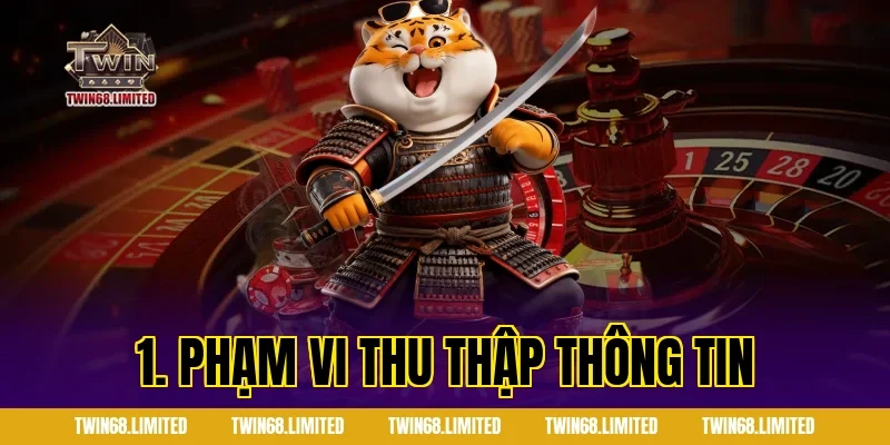 1. Phạm vi thu thập thông tin