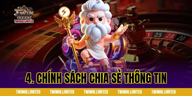 4. Chính sách chia sẻ thông tin